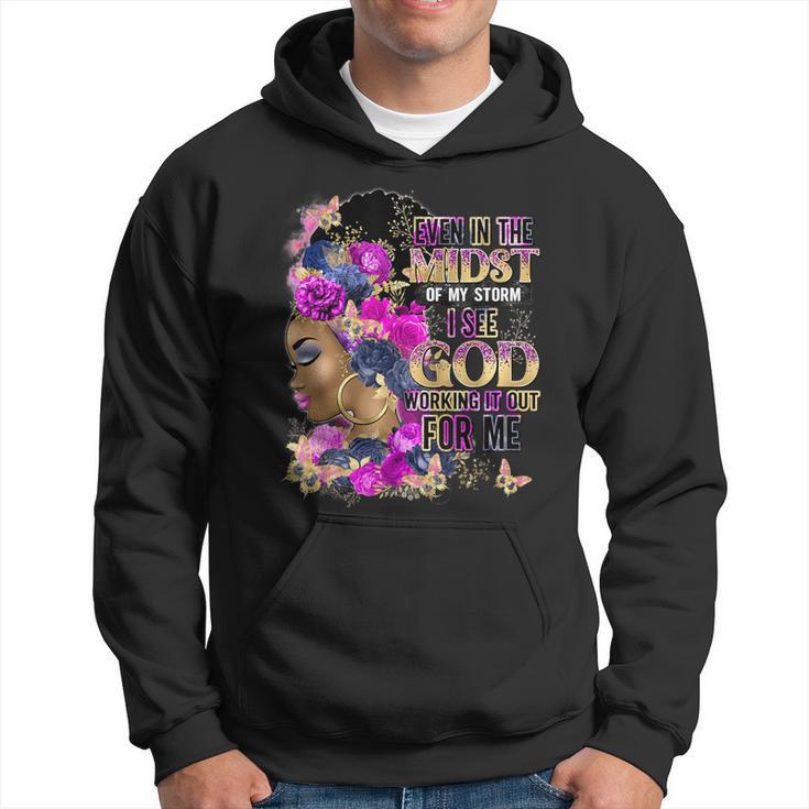 Even In The Midst Of My Storm I See God Hoodie