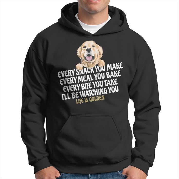 Every Snack You Make For Dog Lover Life Is Golden Hoodie