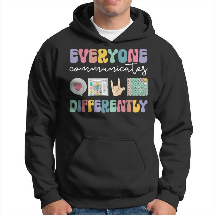 Everyone Communicates Differently Special Education Autism Hoodie