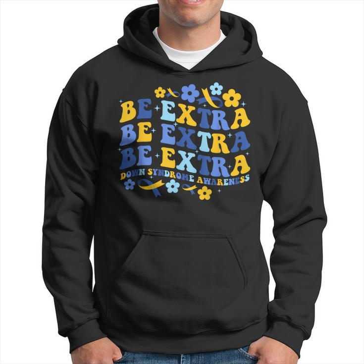 Be Extra Yellow And Blue World Down Syndrome Awareness Hoodie