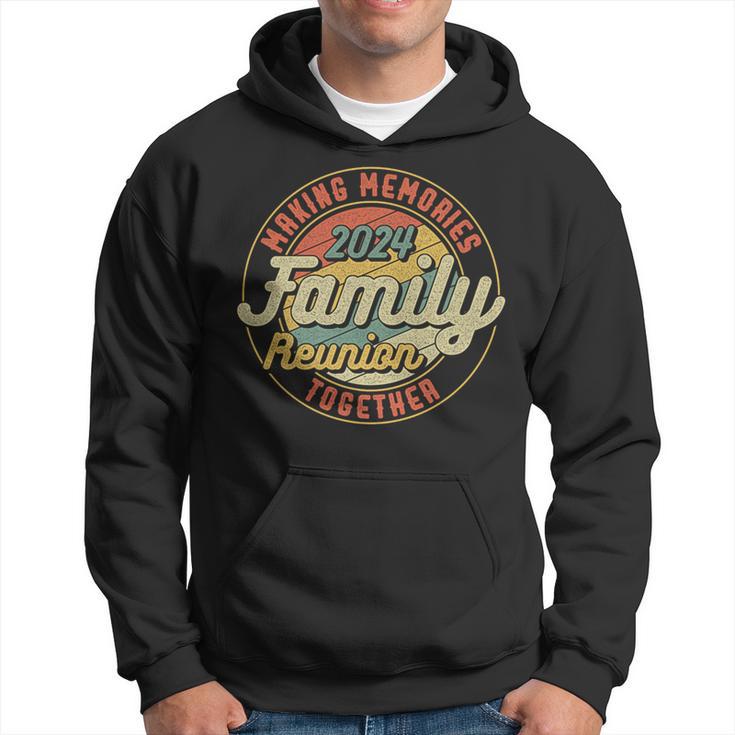 Family Reunion 2024 Making Memories Family Reunion Group Hoodie