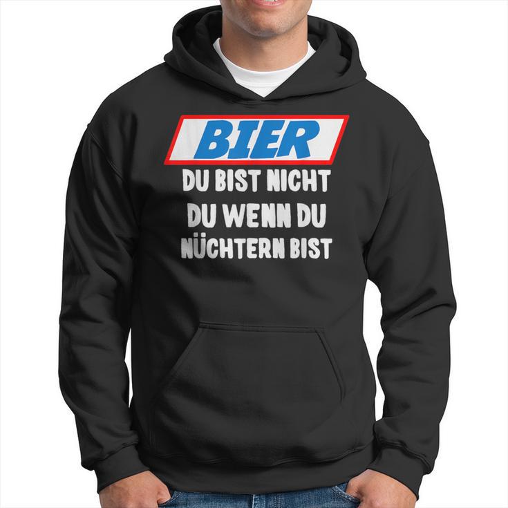 Father's Day Outfit Bier Du Bist Nicht Du Wenn Du Nüchtern Bist Hoodie