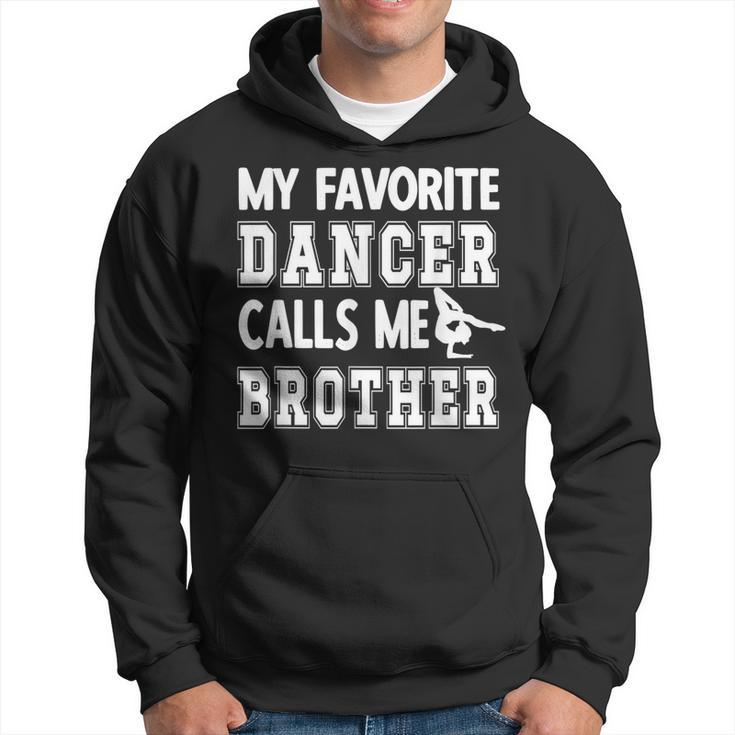 My Favorite Dancer Calls Me Brother Dance Bro Hoodie