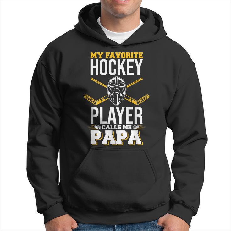 My Favorite Hockey Player Calls Me Papa Ice Hockey Lover Hoodie