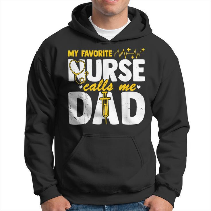 My Favorite Nurse Calls Me Dad Fathers Day Nurse Life Hoodie