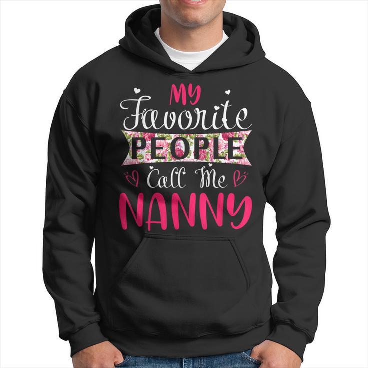 My Favorite People Call Me Nanny For Mothers Women Hoodie