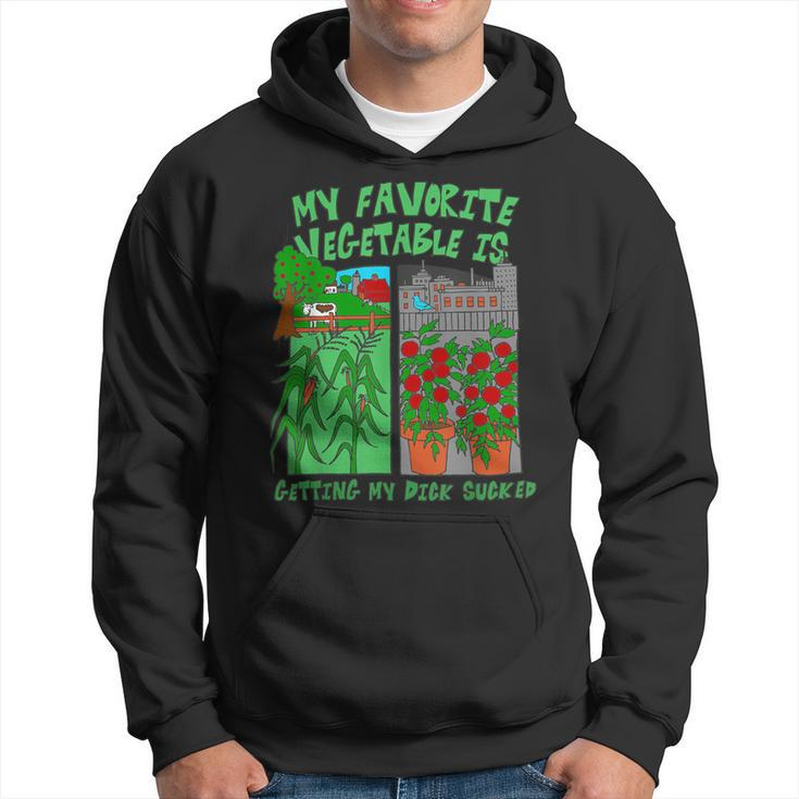 My Favorite Vegetable Is Getting My Dck Sucked Quote Hoodie