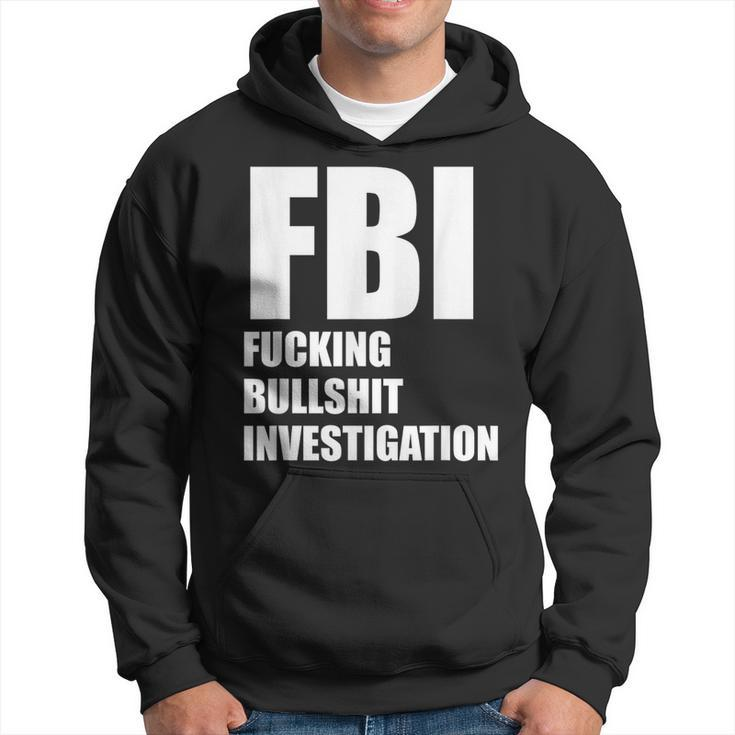 Fbi Fucking Bullshit Investigation No Kavanaugh Meme Hoodie