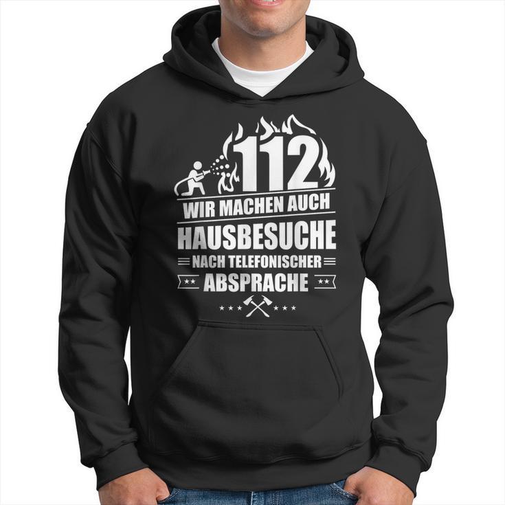 Feuerwehr 112 Wir Machen Hausbesuche Fireman Kapuzenpullover