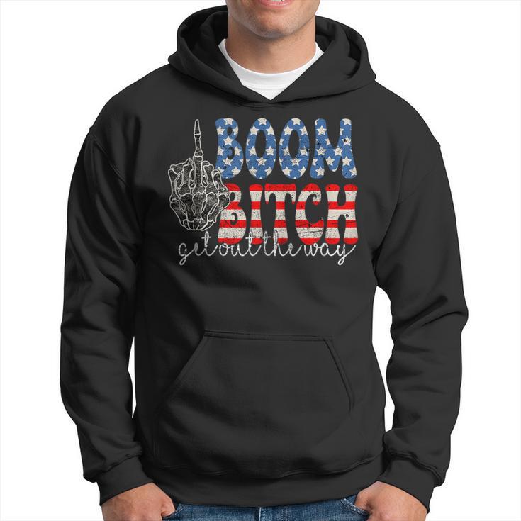 Fireworks 4Th Of July Boom Bitch Get Out The Way Hoodie