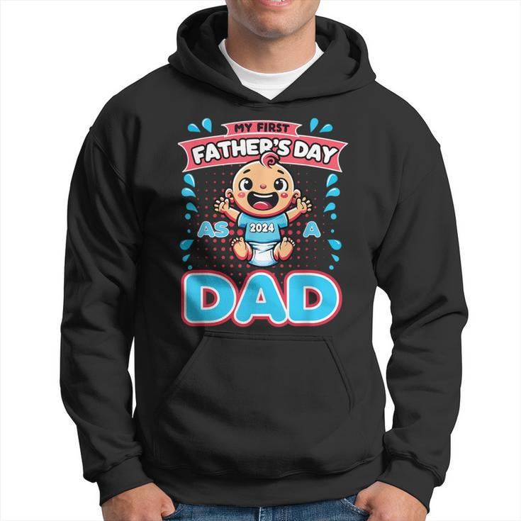 My First Father's Day As A Dad Father's Day 2024 -Best Dad Hoodie