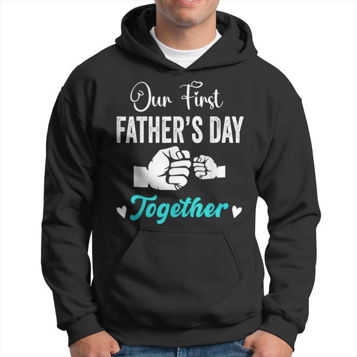 Our First Father's Day Matching Dad And Baby For New Dad Hoodie