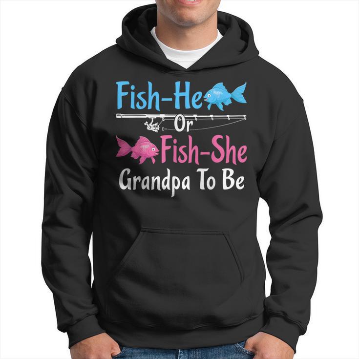 Fish-He Or Fish-She Grandpa To Be Gender Reveal Baby Shower Hoodie