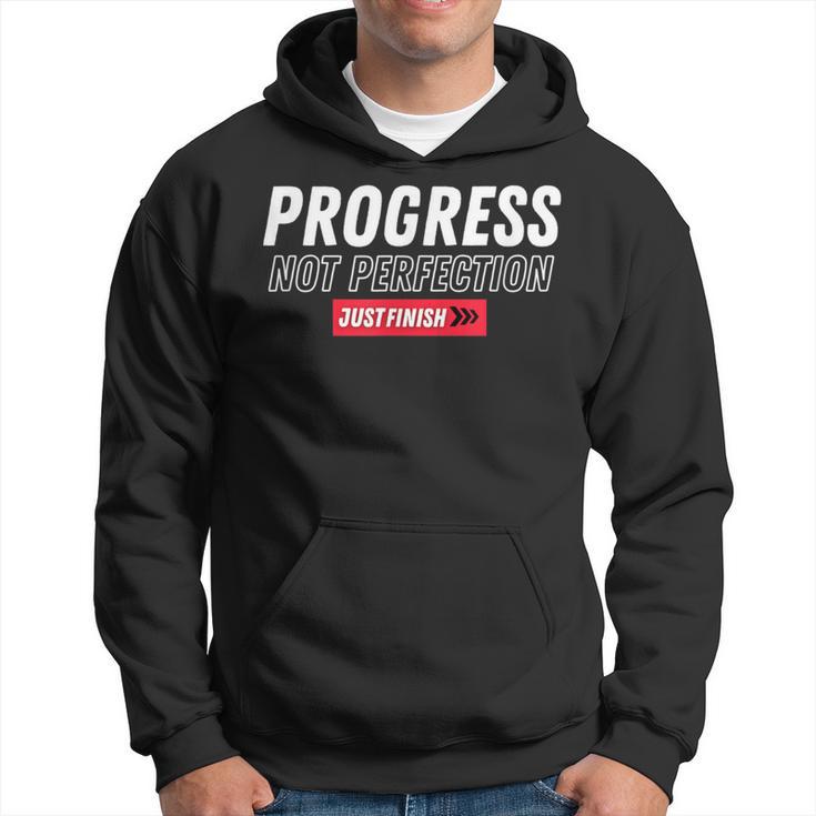 Fitness Motivation- Progress Not Perfection- Just Finish Hoodie