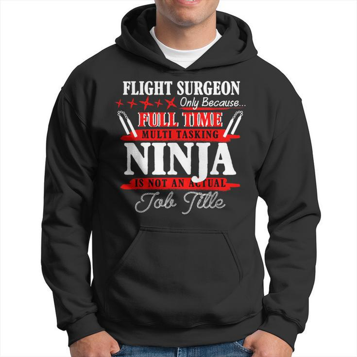 Flight Surgeon Full Time Multi Tasking Ninja Hoodie