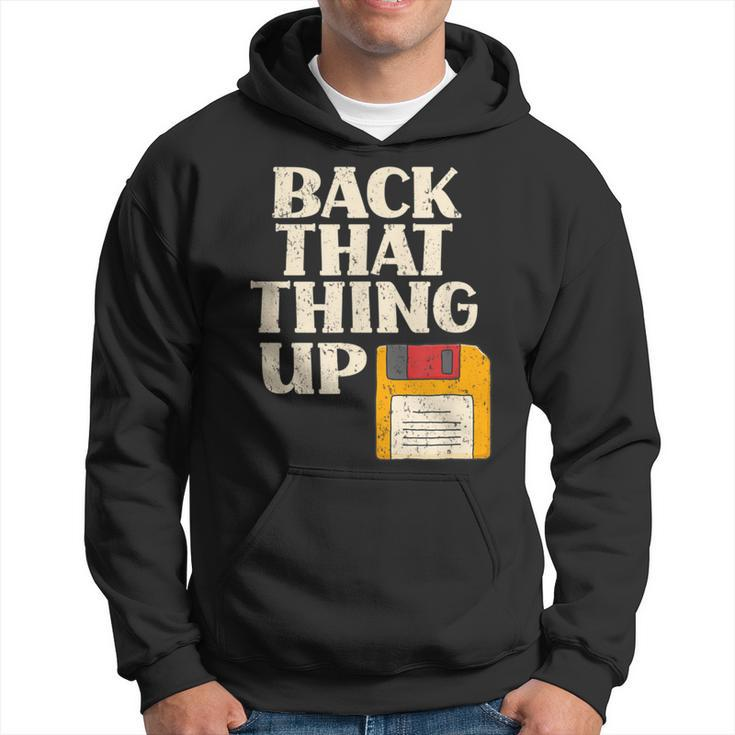 Floppy Disk Back That Thing Up Computer It Pro Hoodie