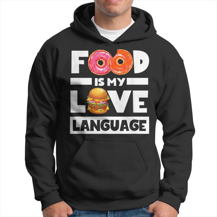 Food Is My Love Language Foodie Chef Food Lover Hoodie