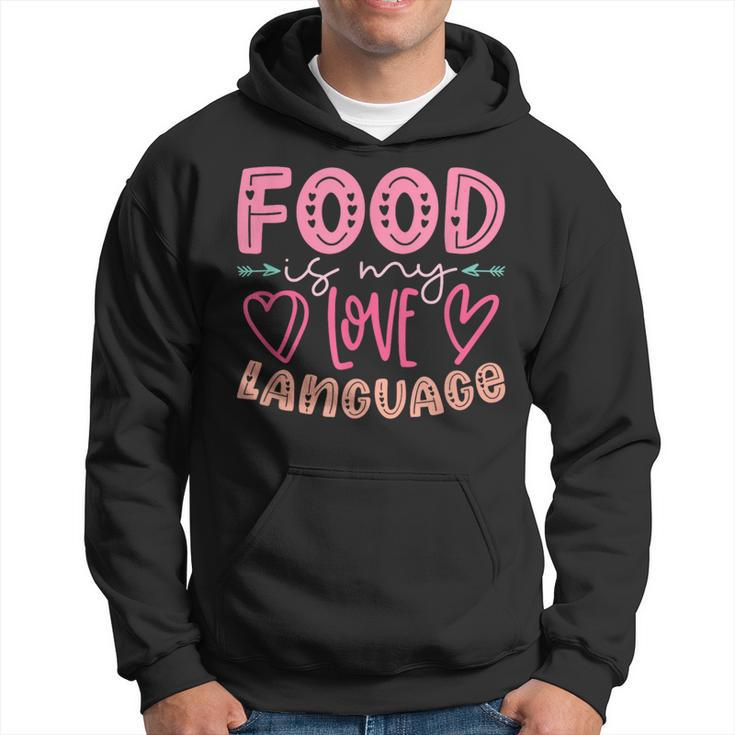 Food Is My Love Language Retro Food Lover Chef Cook Foodie Hoodie