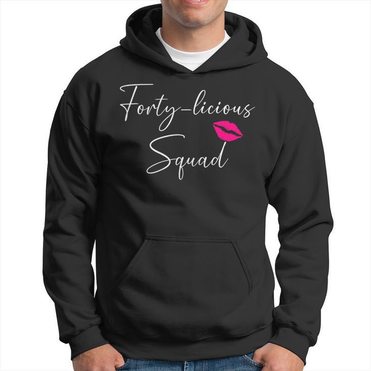 Forty Licious Squad 40Th Birthday Group Party 40 Licious Hoodie