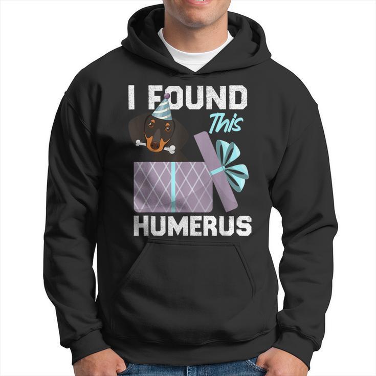 I Found This Humerus Dachshund Cute Dog Hoodie