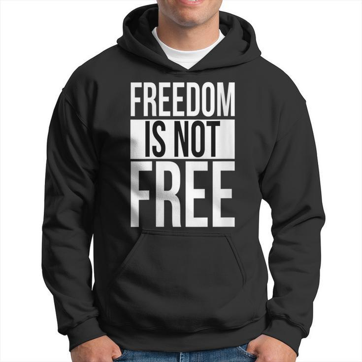 Freedom Is Not Free Hoodie