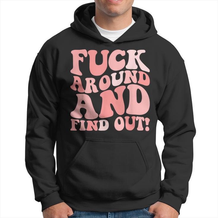 Fuck Around And Find Out Women's F Around Find Out Fafo Hoodie