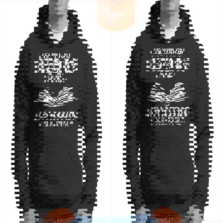 & Cute Reading Lover Book Quotes A Day Without Reading Hoodie