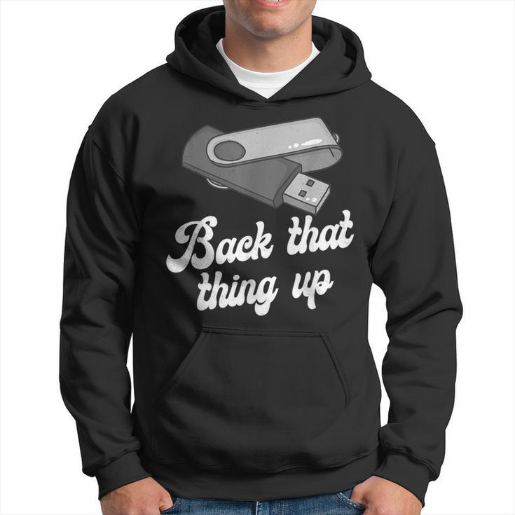 Back That Thing Up Nerd Computer Hoodie
