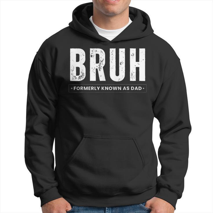 Bruh Formerly Known As Dad Fathers Day Men Hoodie