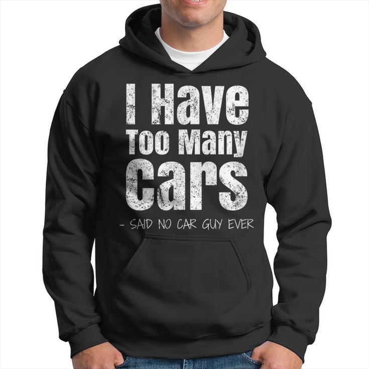 Car Guy I Have Too Many Cars Vintage Hoodie