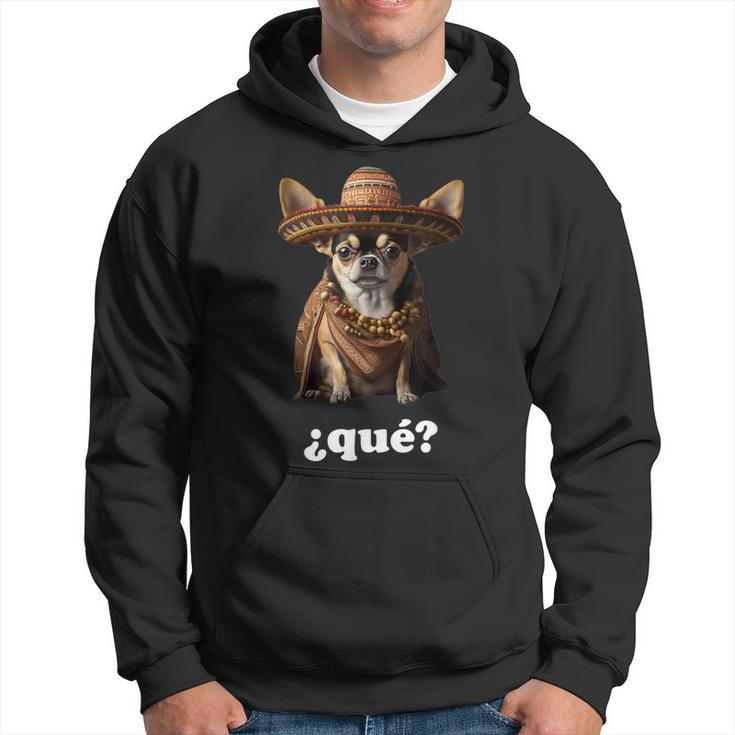 Chihuahua In Sombrero And Spanish – What ¿Qué Hoodie