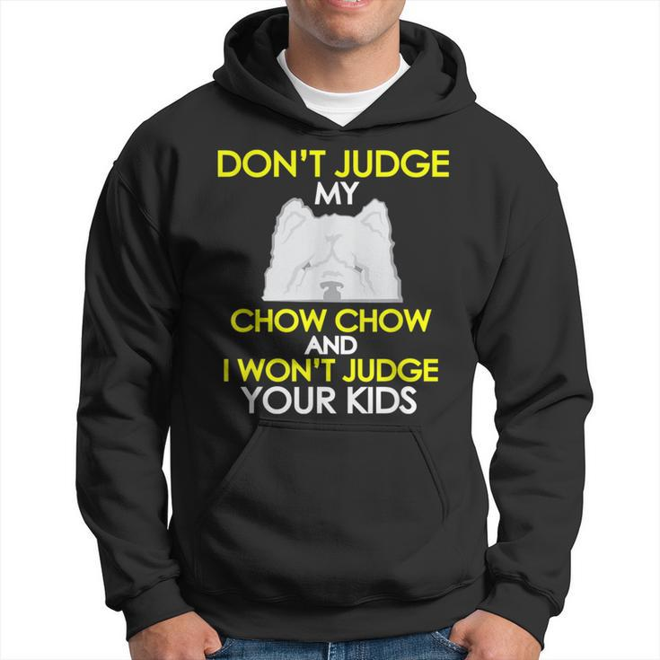 Dont Judge My Chow Chow Pet Dog Lovers Hoodie