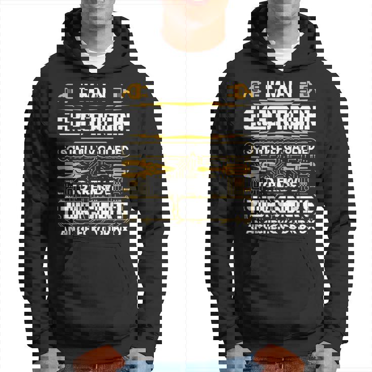 Electrician I'm An Electrician Hoodie Electrician I'm An Electrician Hoodie