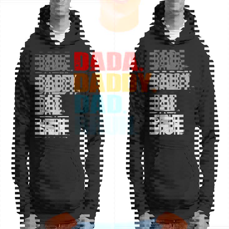 Fathers Day Dada Daddy Dad Bruh Fathers Day Hoodie