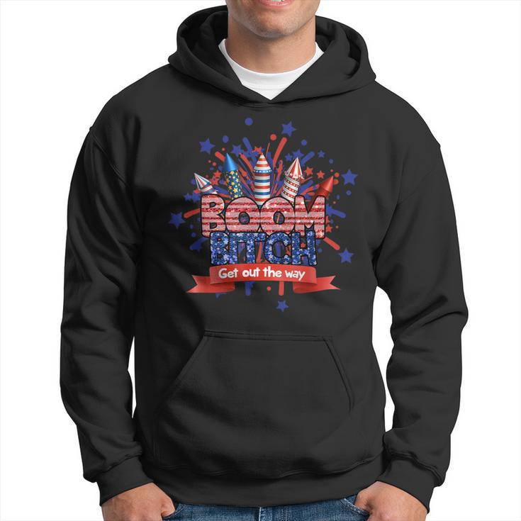 Fireworks 4Th Of July Boom Bitch Get Out The Way Hoodie