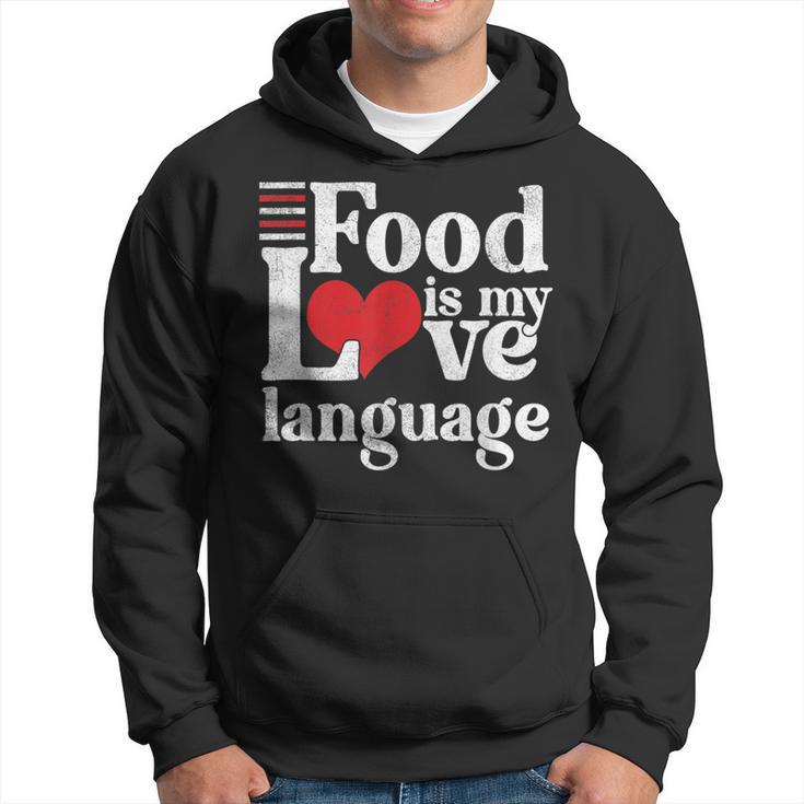 Food Is My Love Language Foodie Gourmet Hoodie