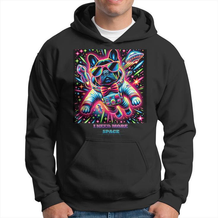 Frenchie “I Need More Space” Colorful French Bulldog Hoodie