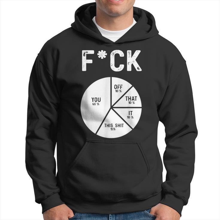Fuck You Fuck That Fuck Off Adult Humor Pie Chart Hoodie