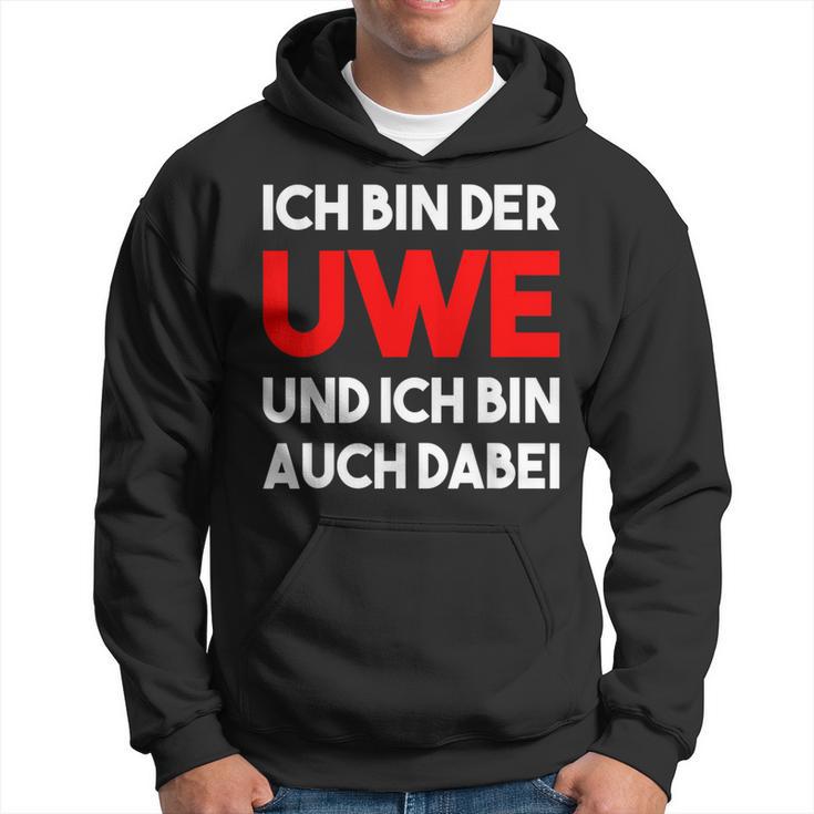 Ich Bin Der Uwe Und Ich Bin Auch Dabei Meme Kapuzenpullover