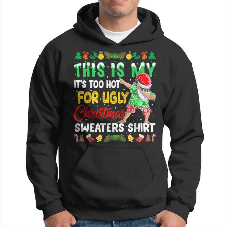 This Is My It's Too Hot For Ugly Christmas Sweaters Hoodie