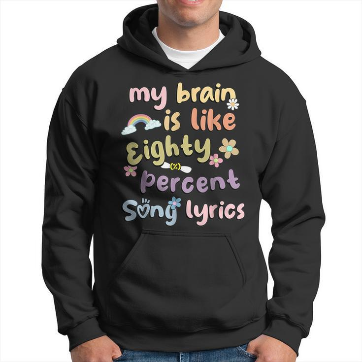 Music Lover Quote My Brain Is 80 Percent Song Lyrics Hoodie