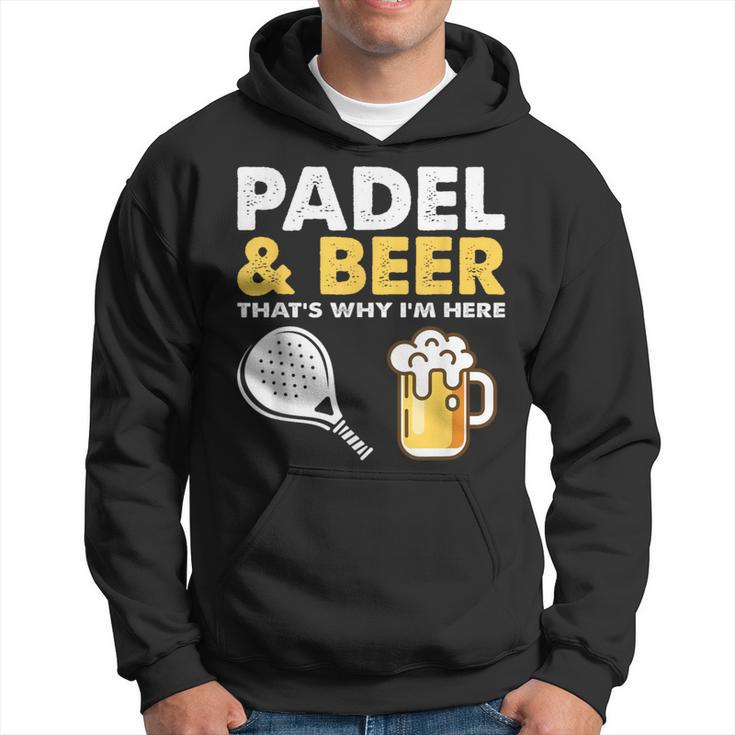 Padel & Beer That'st Why I'm Here Padel Tennis Rackets Hoodie