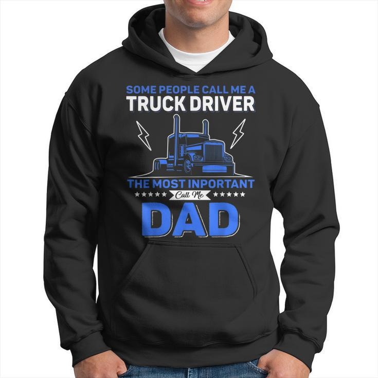 Some People Call Me Truck Driver Dad Father's Day Hoodie