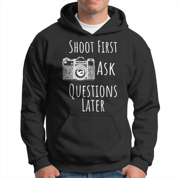 Photography Shoot First Ask Questions Later Hoodie