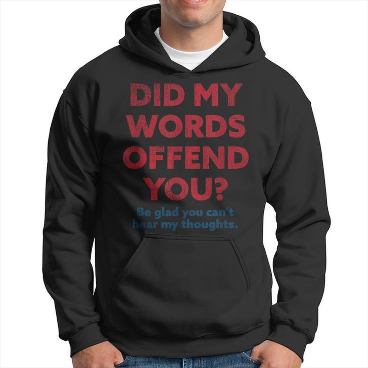Political Opinion Or Debate Are You Offended For Men Hoodie