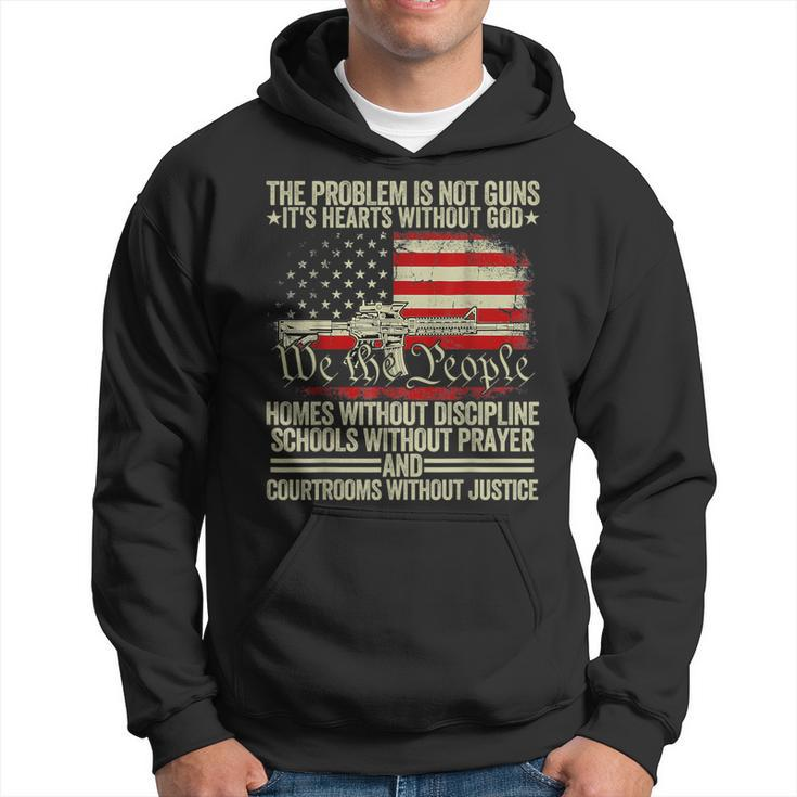 The Problem Is Not Guns It's Hearts Without God Hoodie