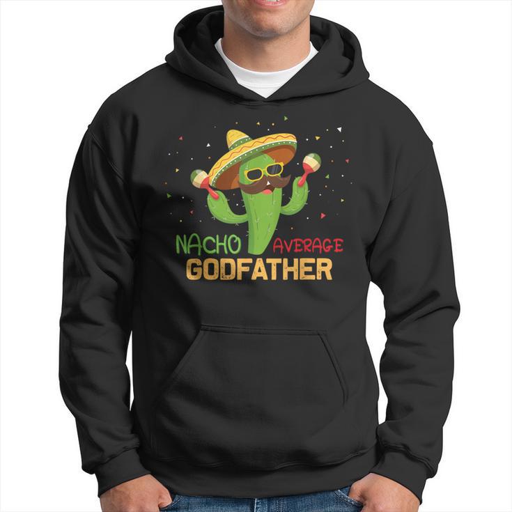 Saying Nacho Average Godfather Humor Mexican Men Hoodie