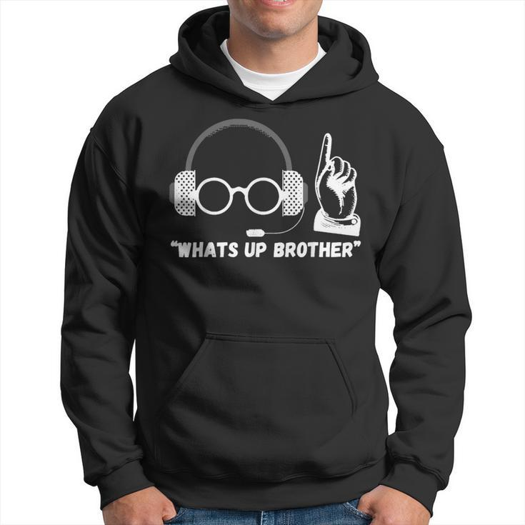 Sketch Streamer Whats Up Brother Hoodie