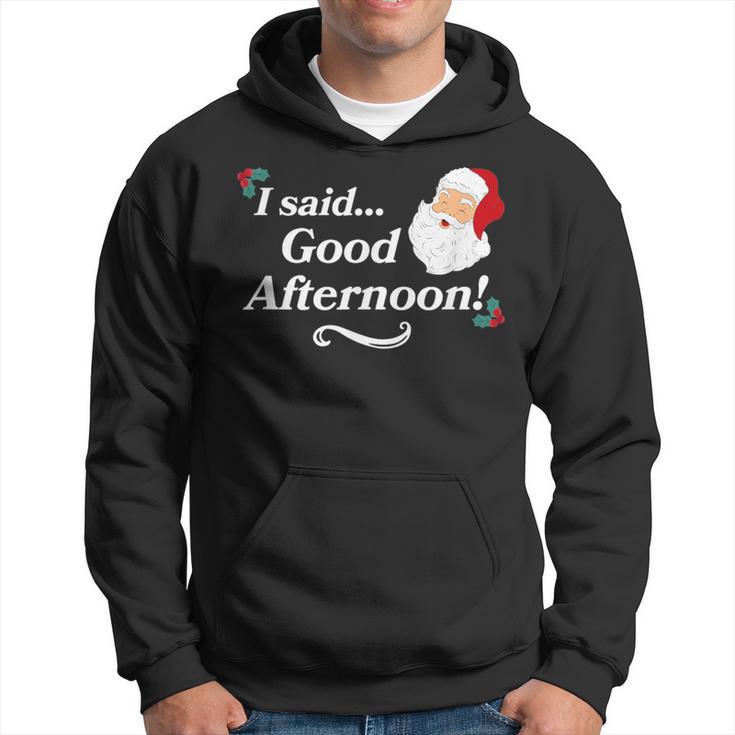 Spirited Said Good Afternoon Holiday Christmas Hoodie