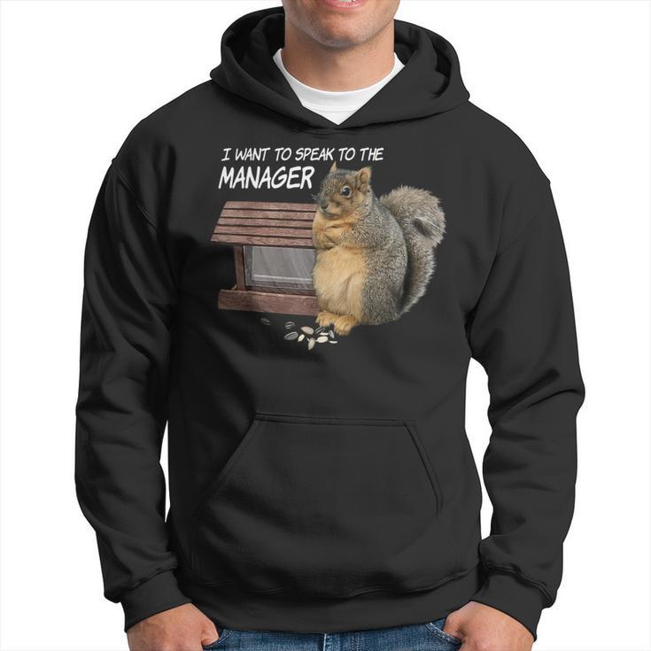 Squirrel I Want To Speak To The Manager Hoodie